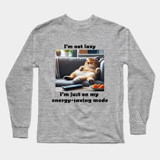 I'm not lazy, I'm just on my energy-saving mode Long Sleeve T-Shirt